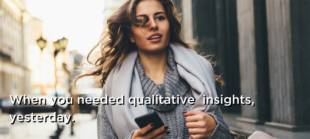 Qualitative insights delivered fast